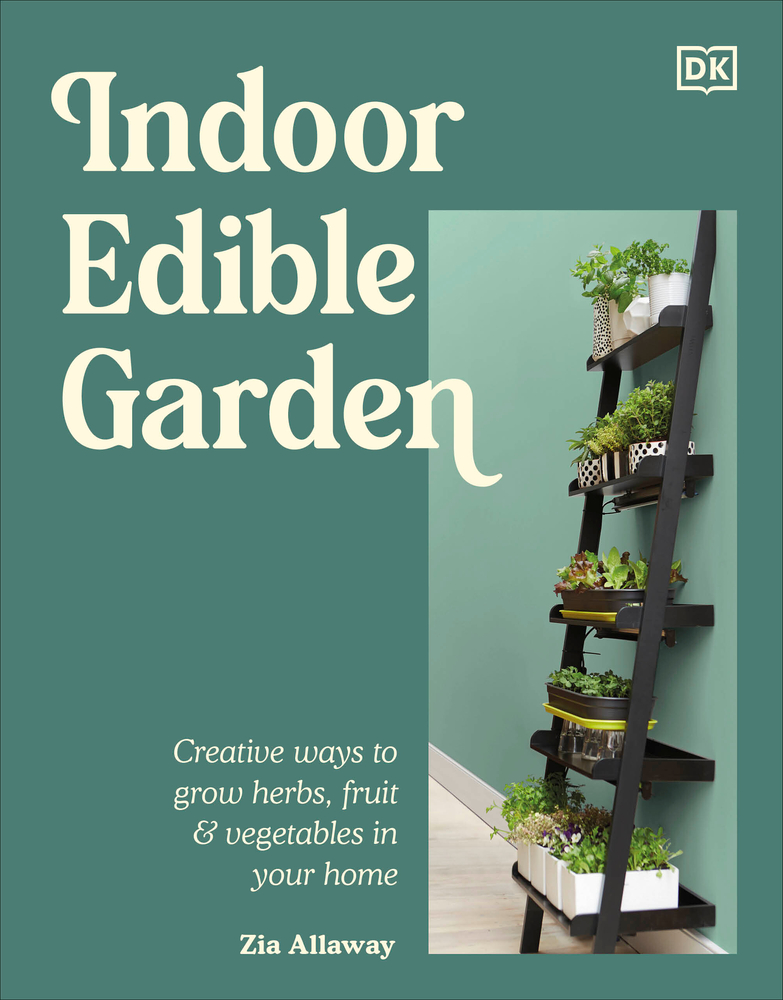 Indoor Edible Garden: Creative Ways to Grow Herbs, Fruit & Vegetables in Your Home cover