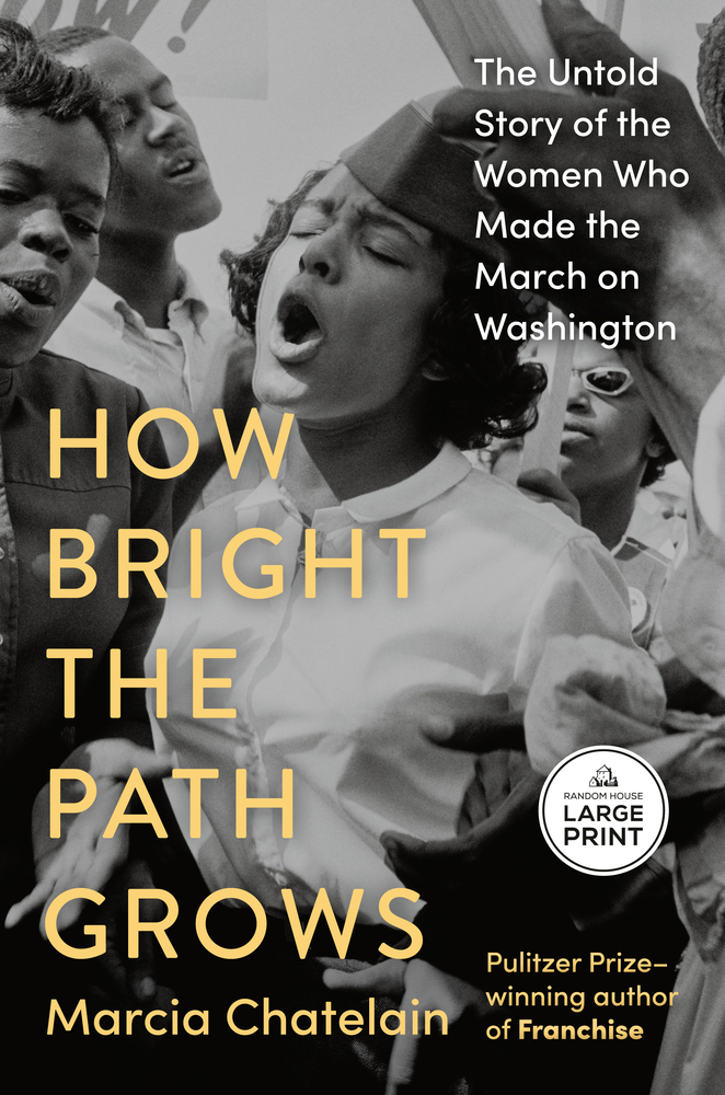 How Bright the Path Grows: The Untold Story of the Women Who Made the March on Washington cover