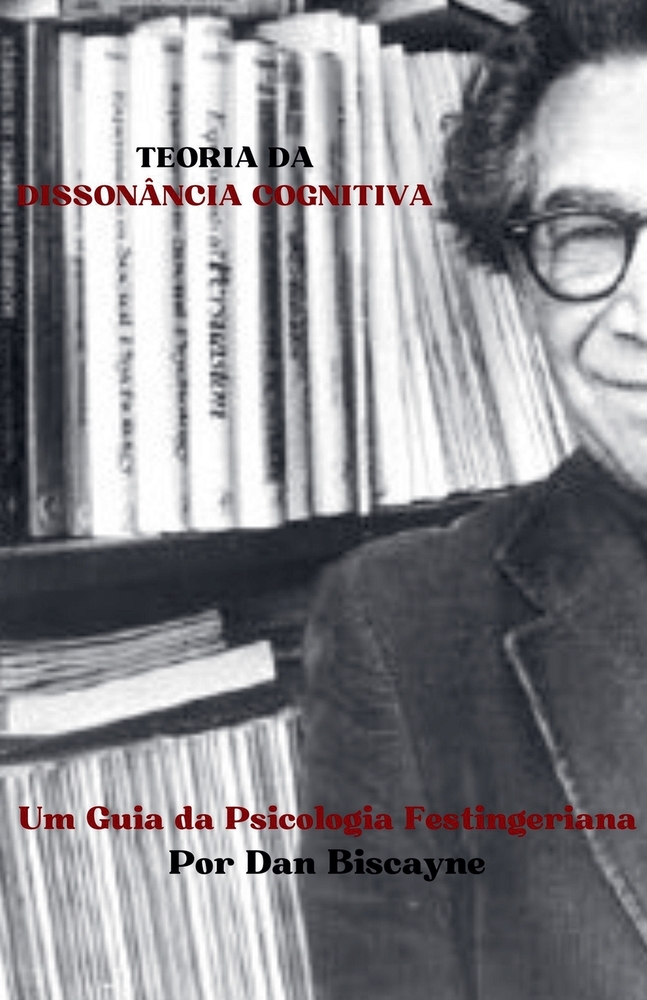 Teoria da Dissonância Cognitiva: Um Guia da Psicologia Festingeriana cover