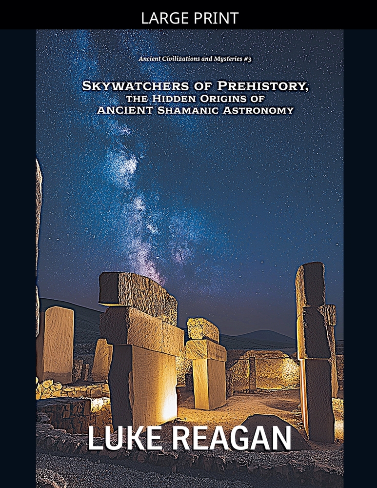 Skywatchers of Prehistory, the Hidden Origins of Ancient Shamanic Astronomy cover