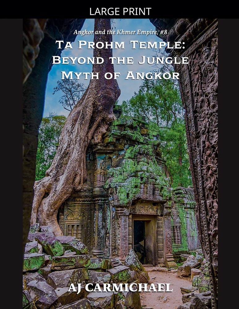 Ta Prohm Temple: Beyond the Jungle Myth of Angkor cover
