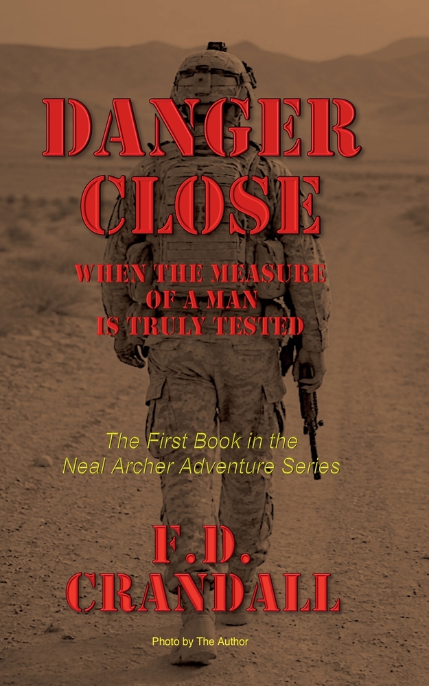 DANGER CLOSE - When the Measure of a Man is Truly Tested cover