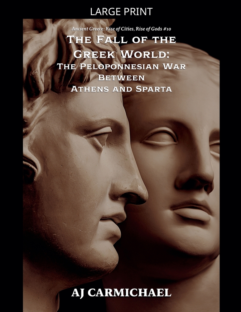 The Fall of the Greek World: The Peloponnesian War Between Athens and Sparta cover