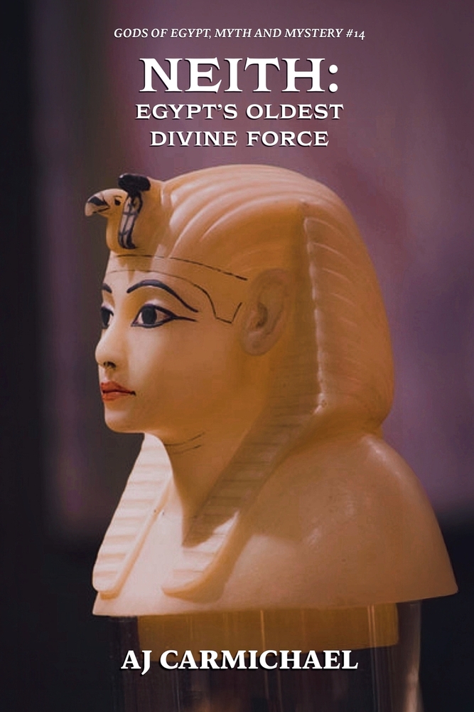 Neith: Egypt's Oldest Divine Force cover