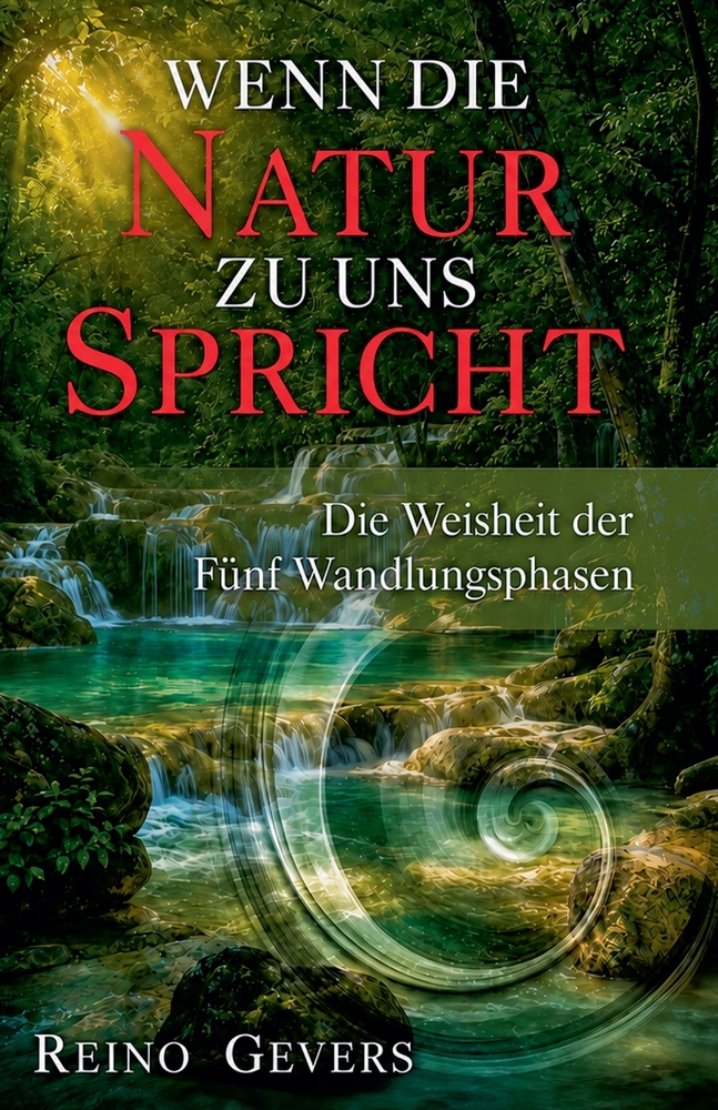 Wenn die Natur zu uns spricht: Die Weisheit der Fünf Wandlungsphasen cover