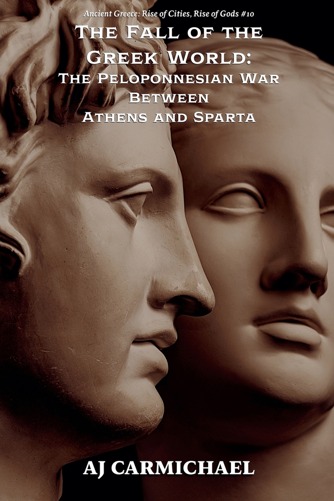 The Fall of the Greek World: The Peloponnesian War Between Athens and Sparta cover