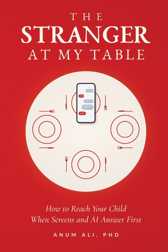 The Stranger at My Table: How to Reach Your Child When Screens and AI Answer First cover