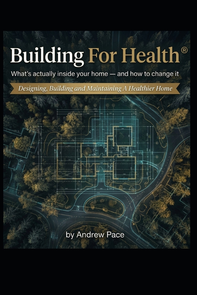Building For Health: What's actually inside your home - and how to change it. Designing, building and maintaining a healthier home. cover