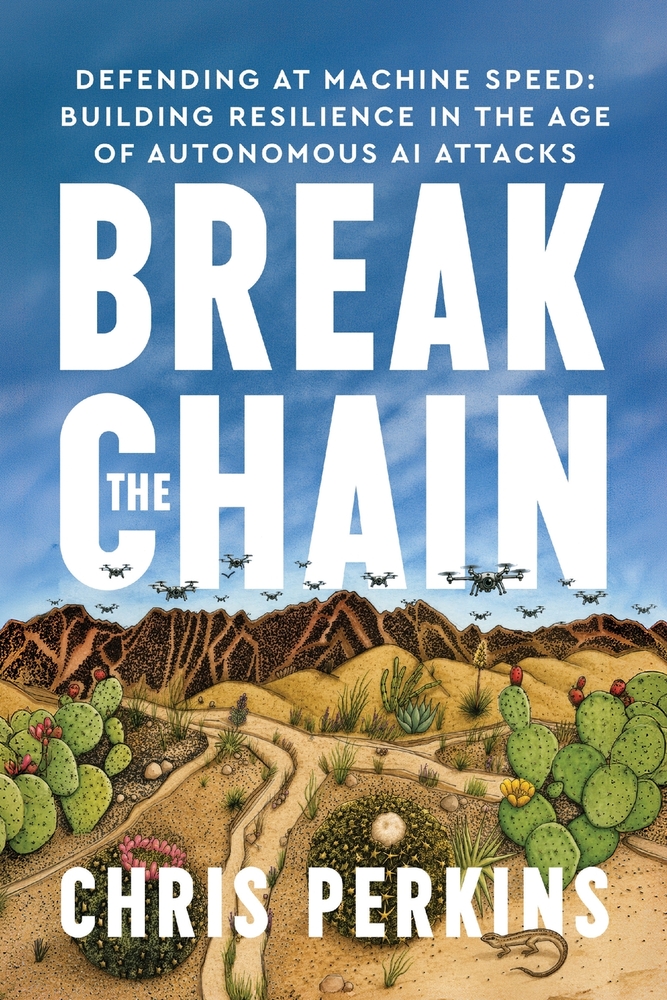 Break the Chain: Defending at Machine Speed: Building Resilience in the Age of Autonomous AI Attacks cover