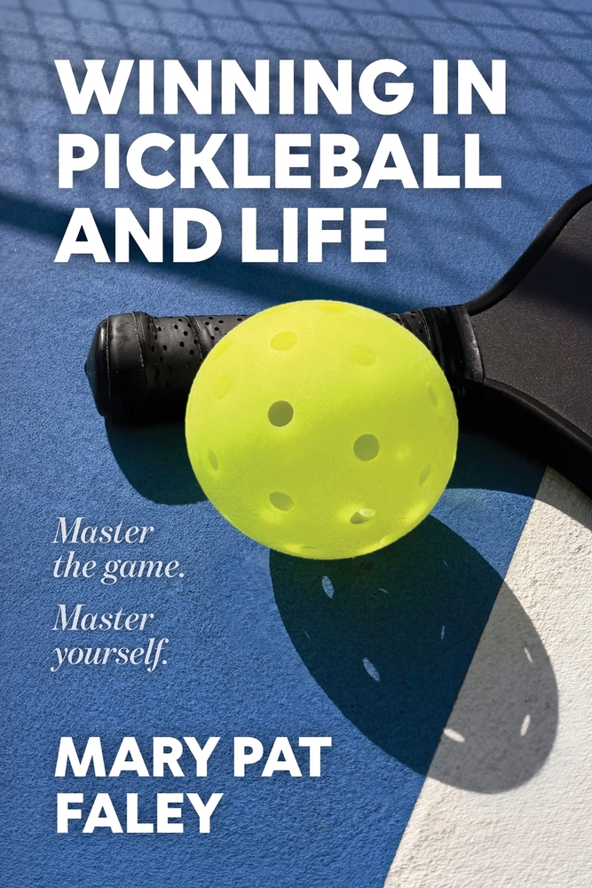 Winning in Pickleball and Life: Master the Game, Master Yourself cover