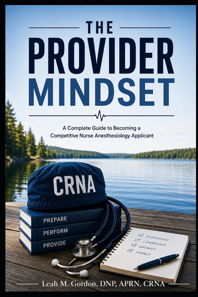 The Provider Mindset: Book 1: A Complete Guide to Becoming a Competitive Nurse Anesthesiology Applicant cover