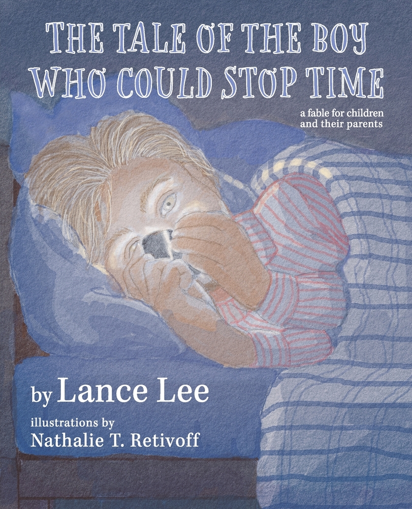 The Tale Of The Boy Who Could Stop Time: a fable for children and their parents cover