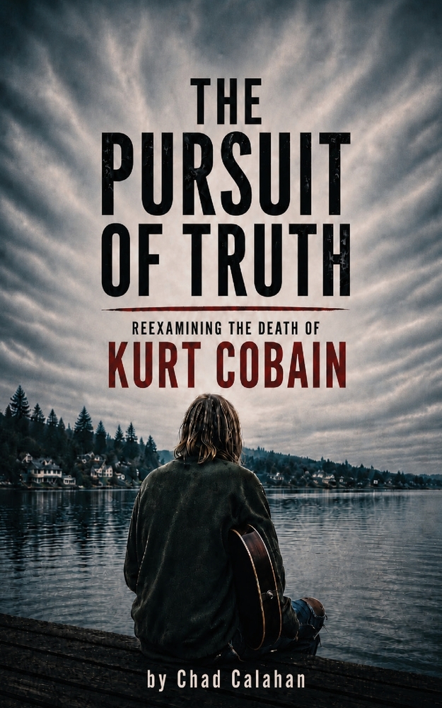 The Pursuit of Truth: Reexamining the Death of Kurt Cobain cover