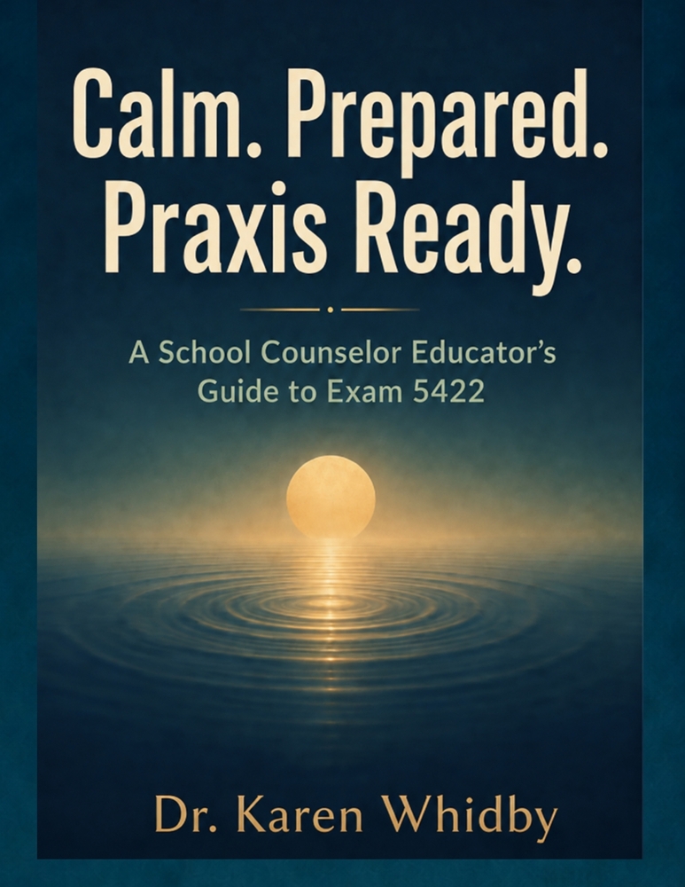 Calm. Prepared. Praxis Ready: A School Counselor Educator's Guide to Exam 5422 cover