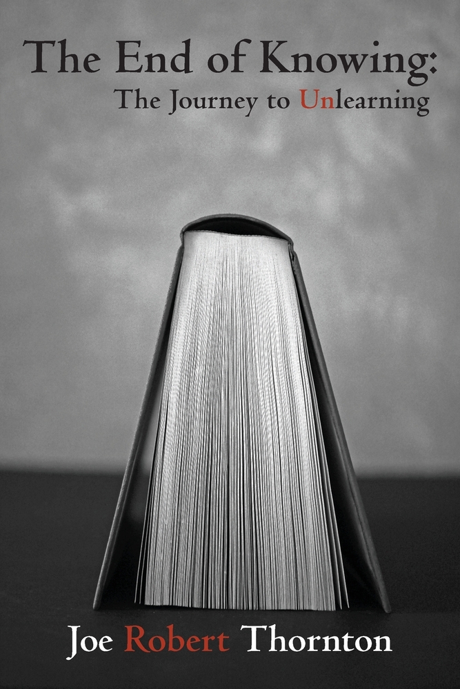 The End of Knowing: The Journey to Unlearning cover