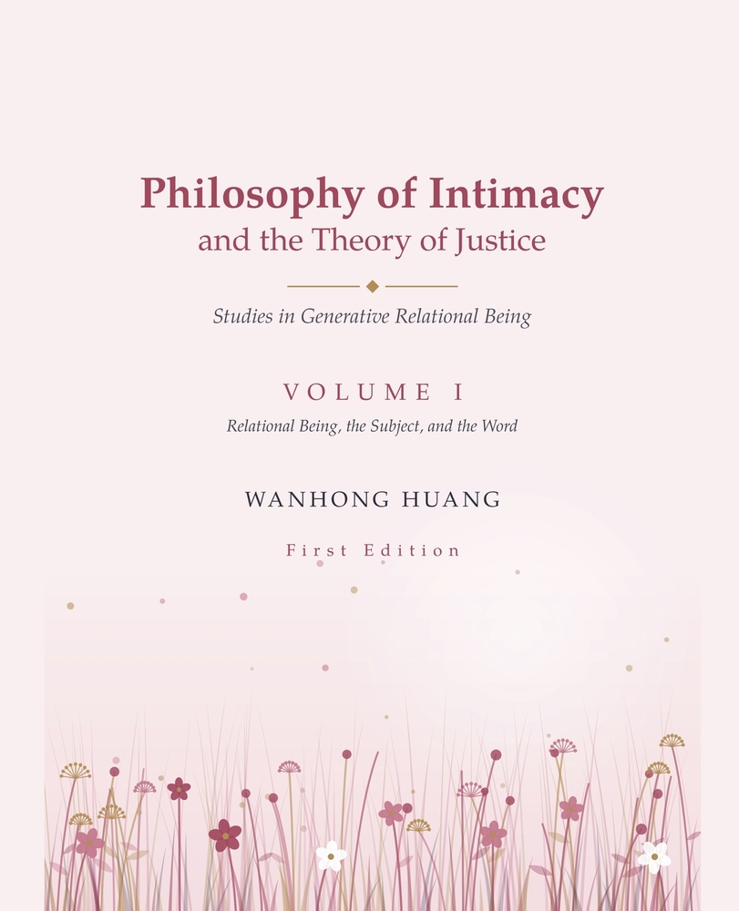 Philosophy of Intimacy and the Theory of Justice Studies in Generative Relational Being: Happiness, Ethics, Aesthetics, and Culture cover