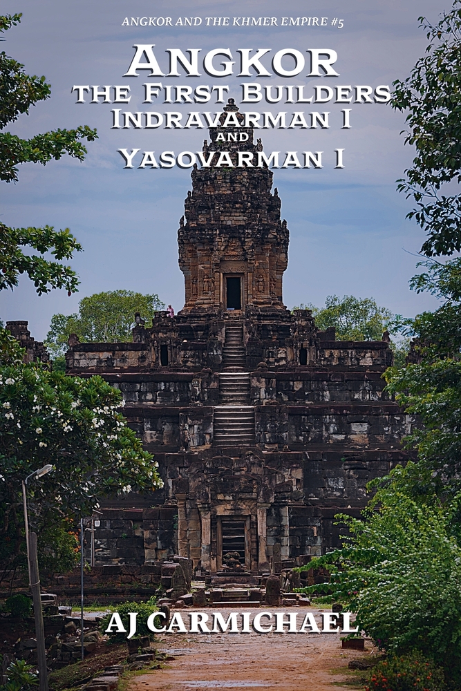 Angkor, the First Builders, Indravarman I and Yasovarman I cover
