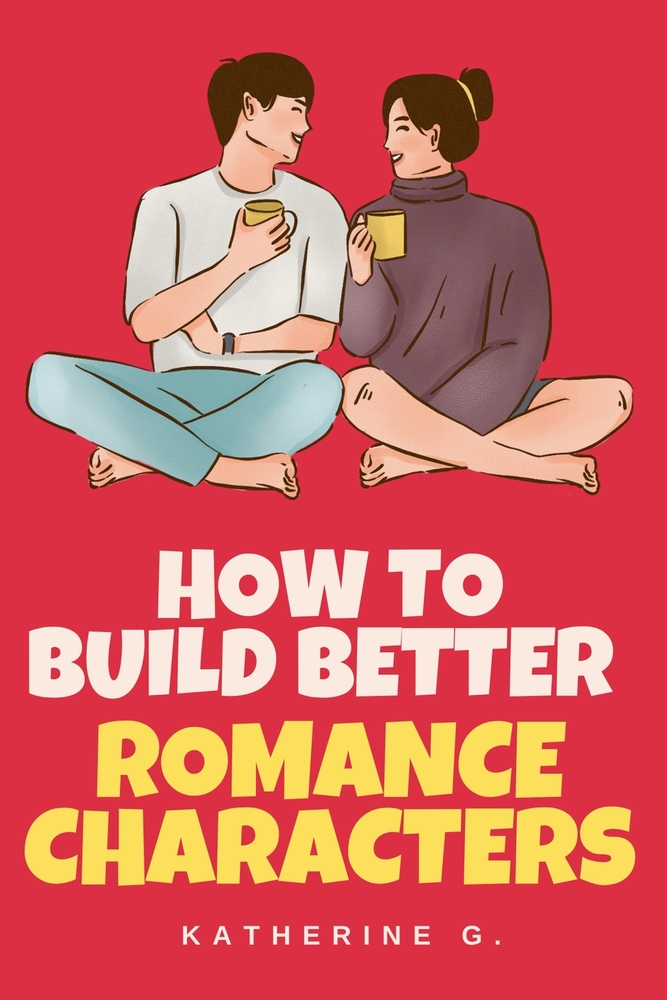 How to Build Better Romance Characters cover