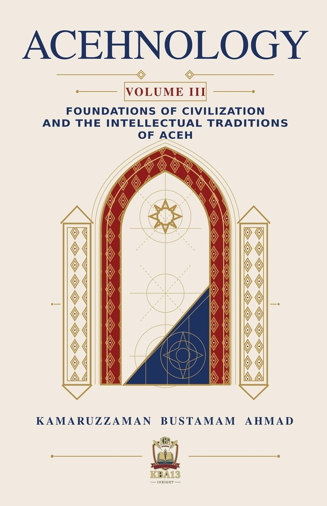 Acehnology: Foundations of Civilization and the Intellectual Traditions of Aceh cover