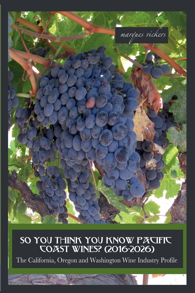 So You Think You Know Pacific Coast Wines? (2016-2026): The California, Oregon and Washington Wine Industry Profile cover