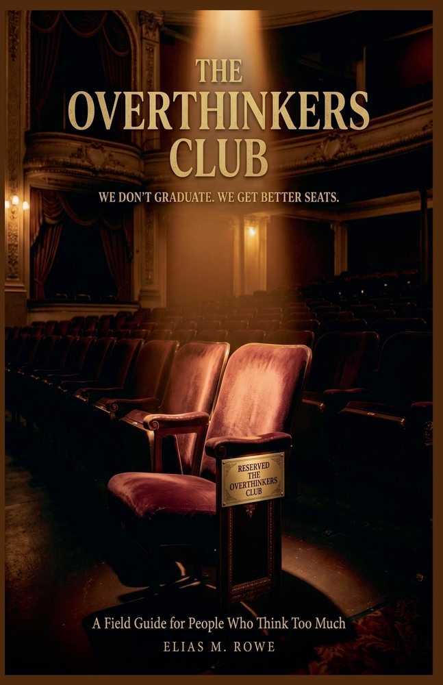 The Overthinkers Club: We Don't Graduate. We Get Better Seats: A Field Guide for People Who Think Too Much cover