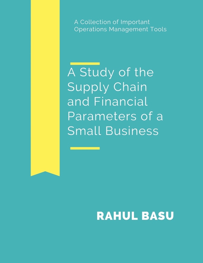 A Study of the Supply Chain and Financial Parameters of a Small Business cover