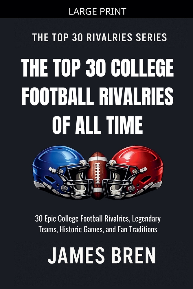 The Top 30 College Football Rivalries of all Time cover