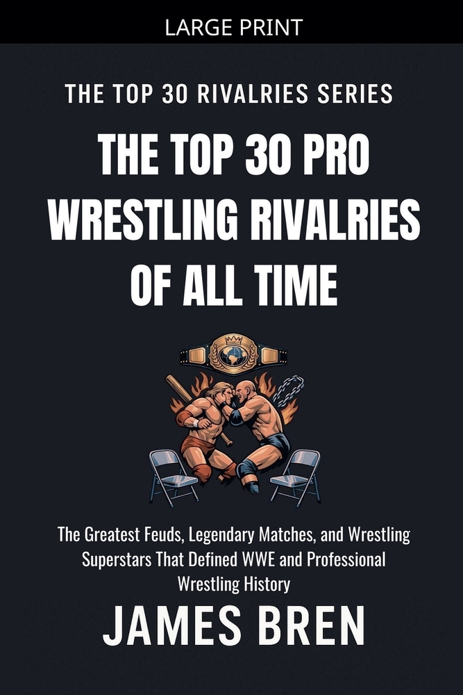 The Top 30 Pro Wrestling Rivalries of all Time cover
