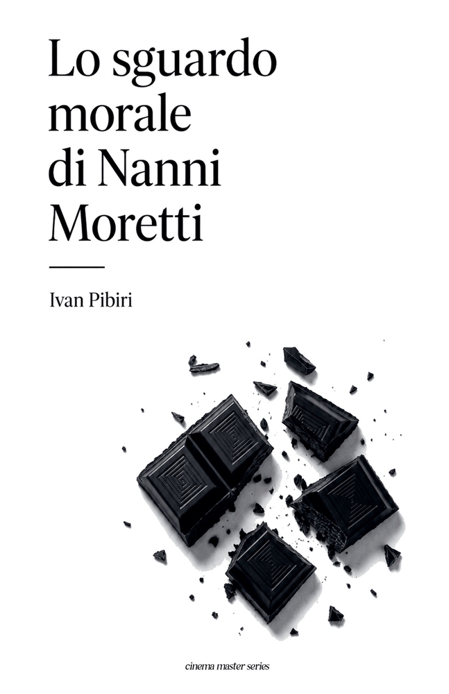 Lo sguardo morale di Nanni Moretti cover