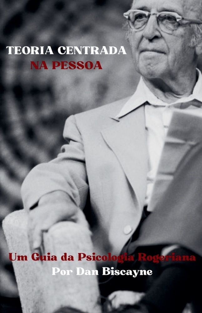Teoria Centrada na Pessoa: Um Guia da Psicologia Rogeriana cover