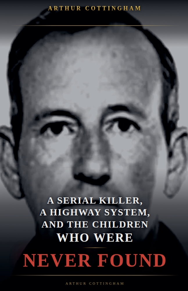 A Serial Killer, a Highway System, and the Children Who Were Never Found cover