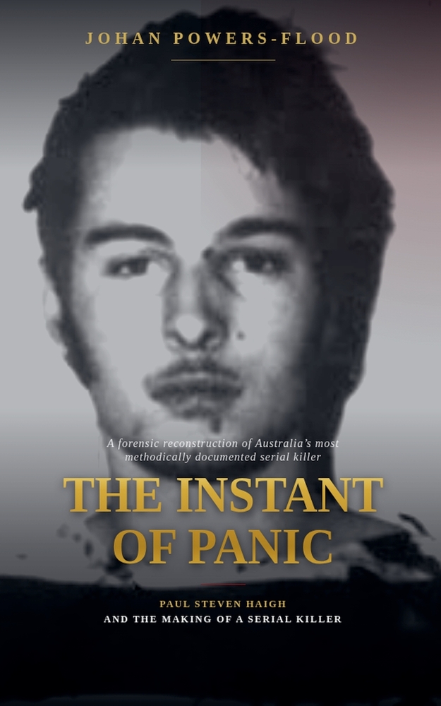 The Instant of Panic, Paul Steven Haigh and the Making of a Serial Killer cover