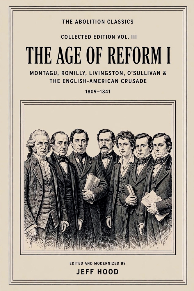 The Abolition Classics: The Age of Reform II - Spear, Burleigh, Dickens, Douglass and Bovee, 1844-1869 cover