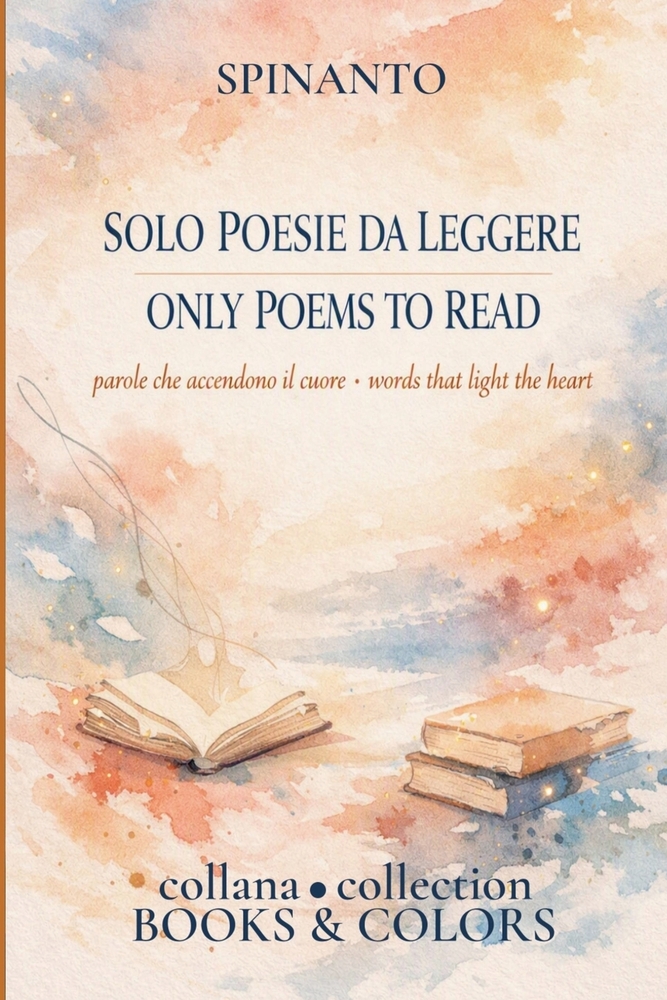 ONLY POEMS TO READ - SOLO POESIE DA LEGGERE words that light the heart - parole che accendono il cuore cover