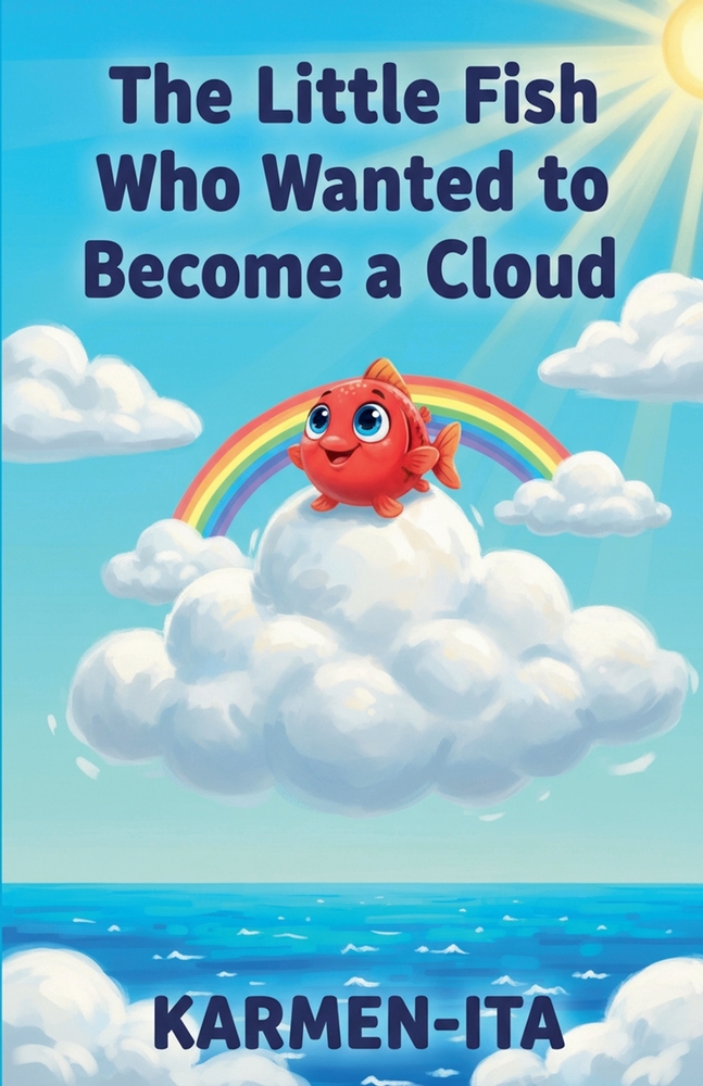 The Little Fish Who Wanted to Become a Cloud cover