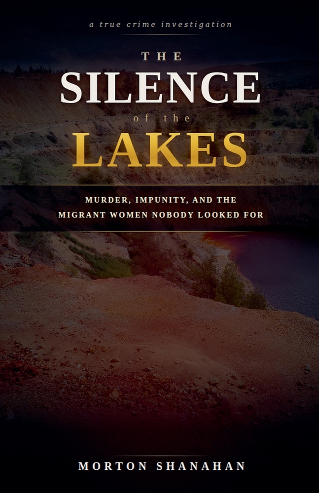 The Silence of the Lakes: Murder, Impunity, and the Migrant Women Nobody Looked For cover