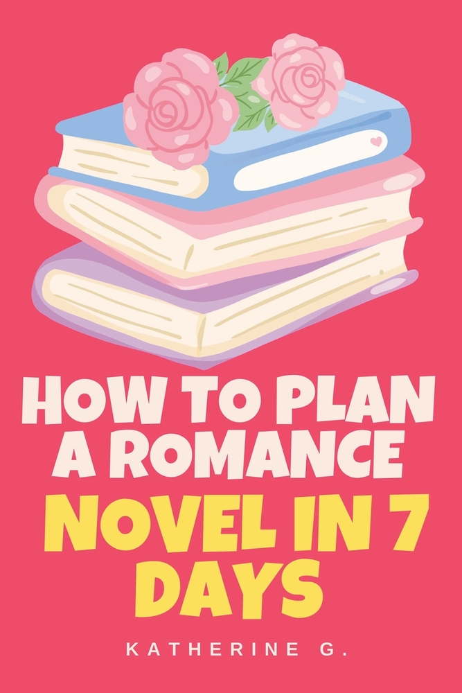 How to Plan A Romance Novel in 7 Days cover