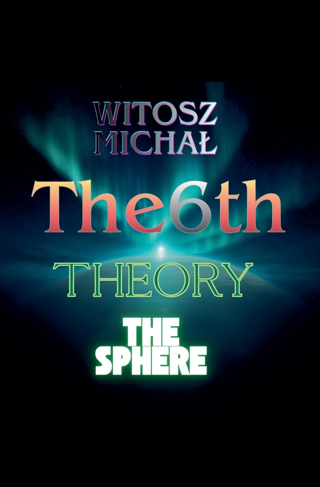 The Sixth Theory * the Sphere cover