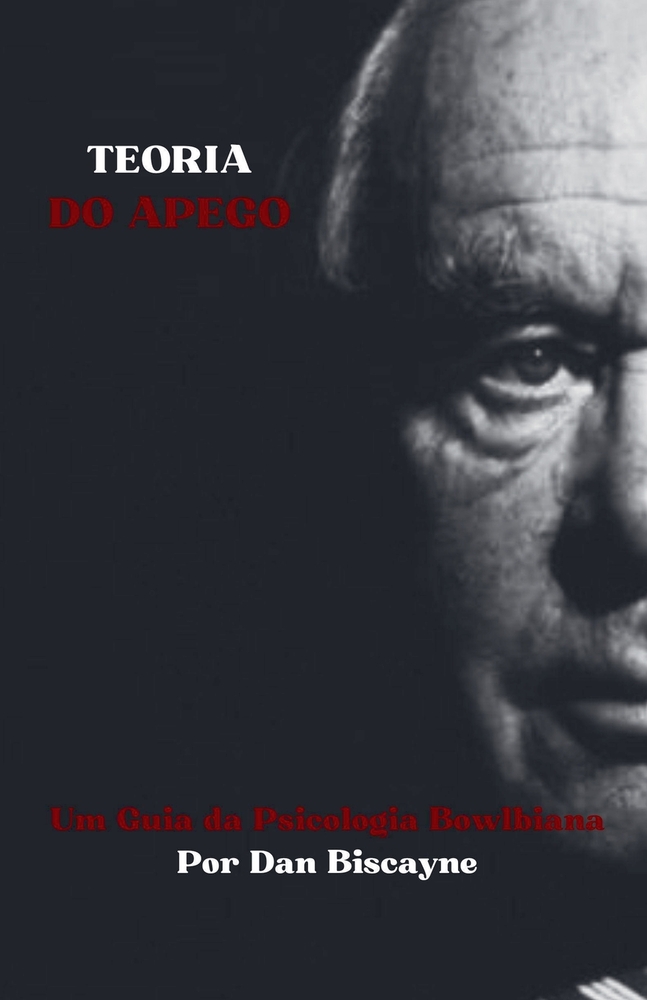 Teoria do Apego: Um Guia da Psicologia Bowlbiana cover