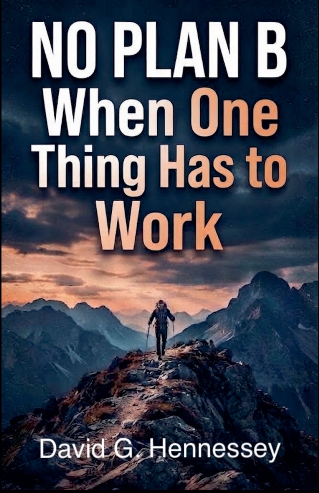 No Plan B When One Thing Has to Work cover
