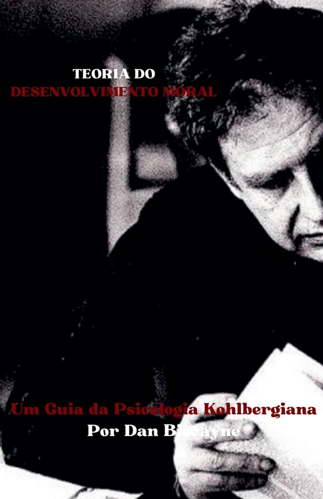 Teoria do Desenvolvimento Moral: Um Guia da Psicologia Kohlbergiana cover
