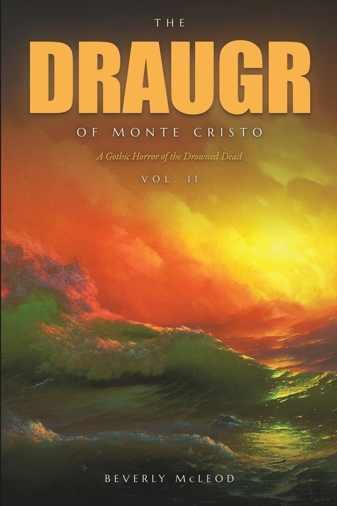 The Draugr of Monte Cristo Volume II: A Gothic Horror of the Drowned Dead cover