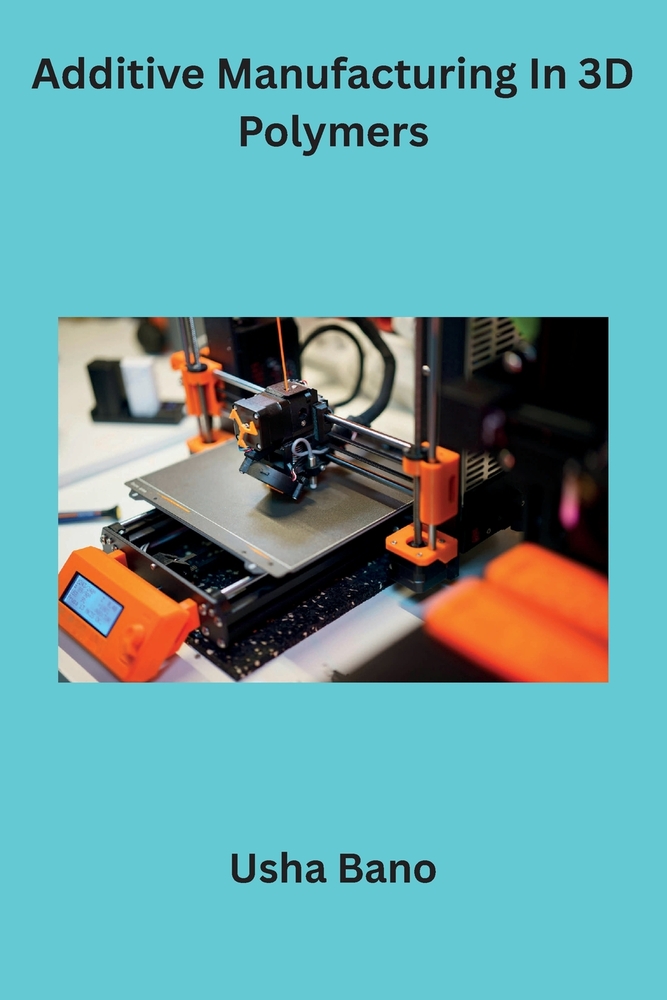 Additive Manufacturing In 3D Polymers cover