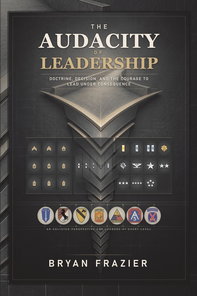 The Audacity of Leadership: Doctrine, Decision, and the Courage to Lead Under Consequence cover