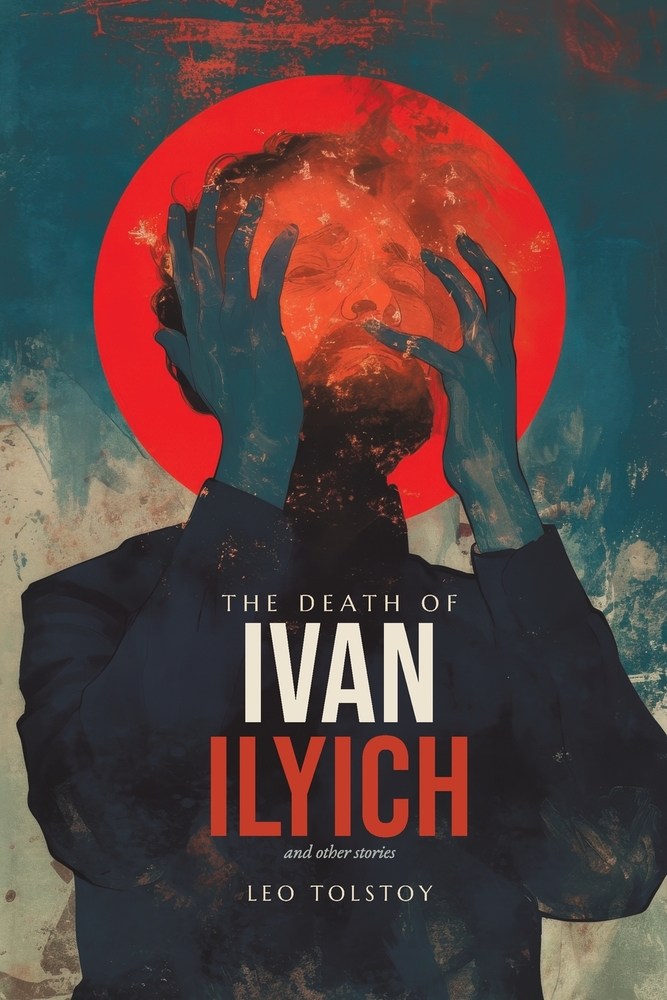 The Death of Ivan Ilyich: and Other Stories cover