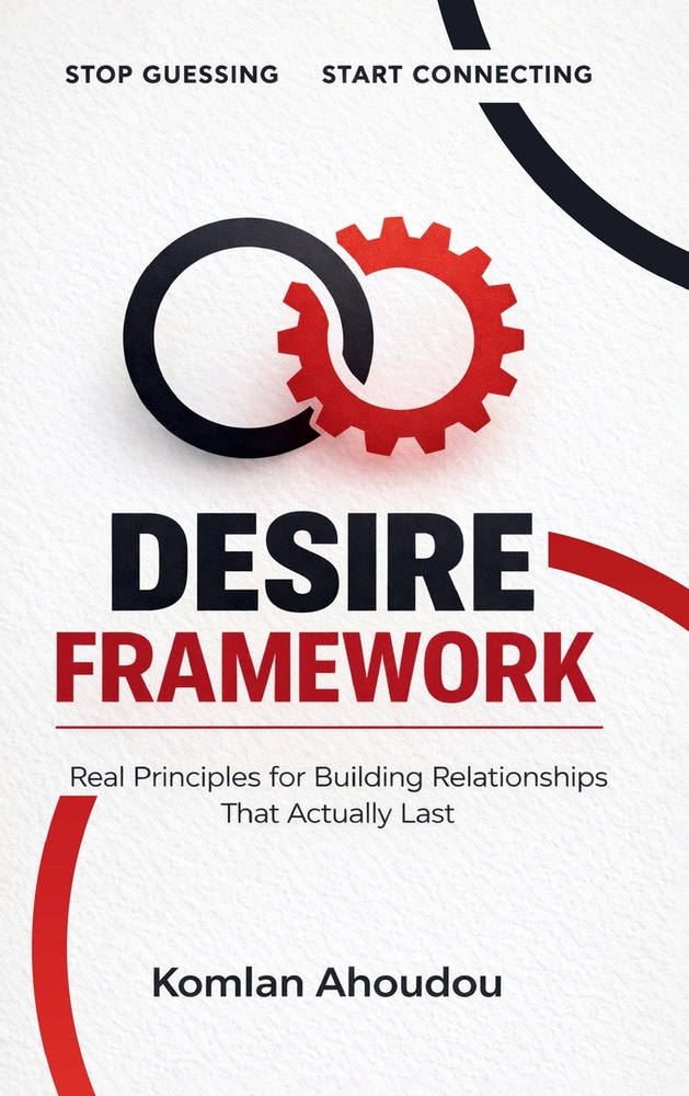 Desire Framework: Real Principles for Building Relationships That Actually Lasts cover