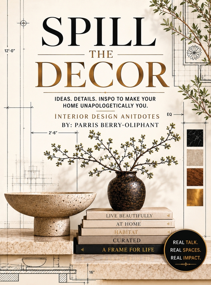 Spill the Decor: Interior Design Antidotes cover