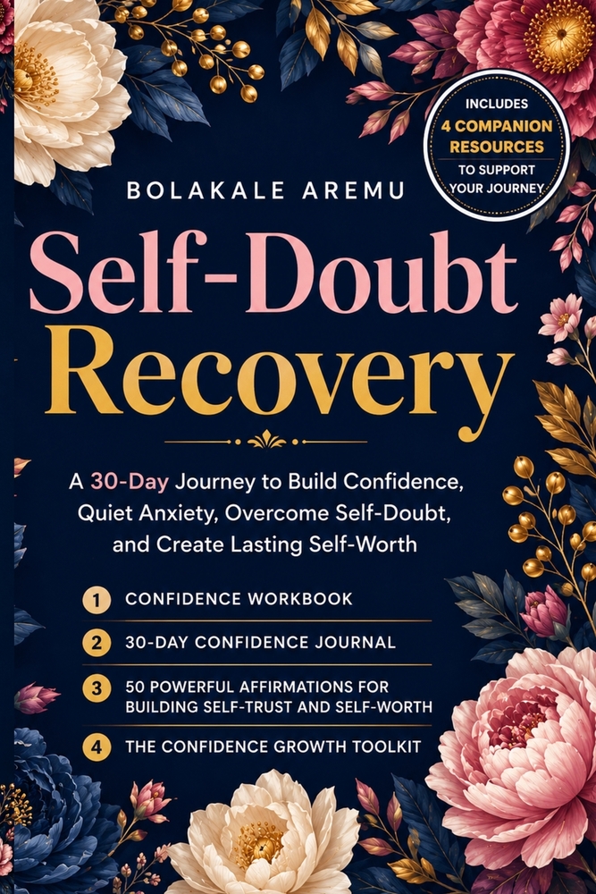 Self-Doubt Recovery: A 30-Day Journey to Build Confidence, Quiet Anxiety, Overcome Self-Doubt, and Create Lasting Self-Worth cover
