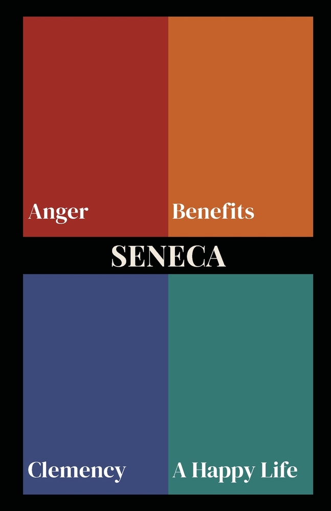 Seneca on Anger, Benefits, Clemency, and a Happy Life (Polis & Praxis Stoic Series) cover