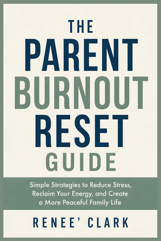 The Parent Burnout Reset Guide: Simple Strategies to Reduce Stress, Reclaim Your Energy, and Create a More Peaceful Family Life cover